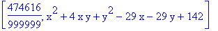 [474616/999999, x^2+4*x*y+y^2-29*x-29*y+142]